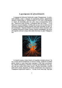 A geomágneses tér pólusváltásairól.  A mágneses tér er®vonalai behálózzák az egész Világegyetemet. Az er®vonalak s¶r¶sége, amely a mágneses tér nagyságával arányos, helyr®l-helyre változik, a nap