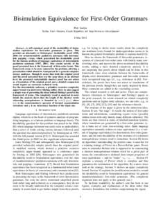 Bisimulation Equivalence for First-Order Grammars Petr Janˇcar Techn. Univ. Ostrava, Czech Republic; url: http://www.cs.vsb.cz/jancar/ 8 Mare.g. for trying to derive more results about the complexity