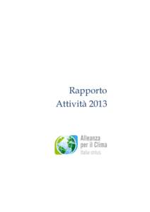 Rapporto Attività 2013 Alleanza per il Clima Italia | Report attività 2013  Via G. Marconi, 8