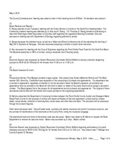 May 5, 2014 The County Commissioners’ meeting was called to order in their meeting room at 9:00am. All members were present. (1) Board Reviews and Reports – K. Skoog reported on last Tuesday’s meeting with the Fore