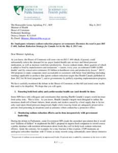 The Honourable Leona Aglukkaq, P.C., M.P. Minister of Health House of Commons Parliament Buildings Ottawa, Ontario K1A 0A9 By Email: [removed]