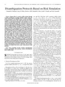 814  IEEE TRANSACTIONS ON SYSTEMS, MAN, AND CYBERNETICS—PART A: SYSTEMS AND HUMANS, VOL. 37, NO. 5, SEPTEMBER 2007 Disambiguation Protocols Based on Risk Simulation Donniell E. Fishkind, Carey E. Priebe, Member, IEEE, 