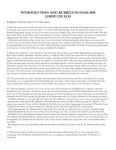 INTRODUCTION AND RUBRICS IN ENGLISH LIBER USUALIS RUBRICS FOR THE CHANT OF THE MASS. I. When the priest goes towards the altar, the cantors begin the Introit. On Ferias and Simples the Intonation is to be sung by one can