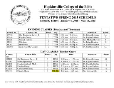 Hopkinsville College of the Bible 125 North Vine Street • P. O. Box 58 • Hopkinsville, KY[removed]Telephone/Fax[removed] • E-mail [removed] Website: www.hopkinsvillecollegeofthebible.org  T