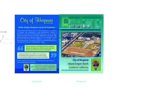 City of Hesperia  CALIFORNIA Quite simply, Hesperia works for business. Randall Lewis will tell you that one rule is sacrosanct in a business
