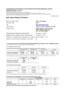 Consolidated Financial Results for the Six-Month Period Ended September 30, 2013 (Japanese GAAP) (Unaudited) Fiscal[removed]Year ending March 31, 2014) “Second Quarter” means the six months from April 1 to September 30