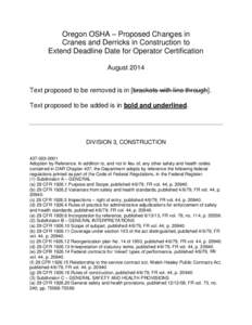 Oregon OSHA – Proposed Changes in Cranes and Derricks in Construction to Extend Deadline Date for Operator Certification August[removed]Text proposed to be removed is in [brackets with line through].