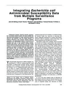 Integrating Escherichia coli Antimicrobial Susceptibility Data from Multiple Surveillance Programs John M. Stelling,*† Karin Travers,* Ronald N. Jones,‡§ Philip J. Turner,¶ Thomas F. O’Brien,*† and Stuart B. Le