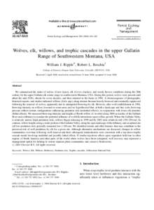 Forest Ecology and Management–181 www.elsevier.com/locate/foreco Wolves, elk, willows, and trophic cascades in the upper Gallatin Range of Southwestern Montana, USA William J. Ripple*, Robert L. Beschta1