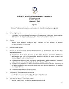 NETWORK OF WOMEN PARLIAMENTARIANS OF THE AMERICAS XII Annual meeting Asunción, Paraguay November 4, 2014 Agenda Women Parliamentarians of the Americas and the Post-2015 Development Agenda