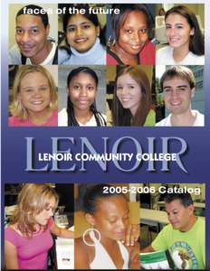 faces of the future  LENOIR LENOIR COMMUNITY COLLEGE[removed]Catalog