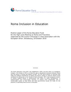Roma Inclusion in Education  Position paper of the Roma Education Fund for the High Level Meeting on Roma and Travellers organized by the Council of Europe in close association with the European Union, Strasbourg, 20 Oct