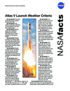 Atlas V Launch Weather Criteria Do not launch if the wind at the launch pad exceeds 33 knots (38 mph). Do not launch if the ceiling is less than 6,000 feet