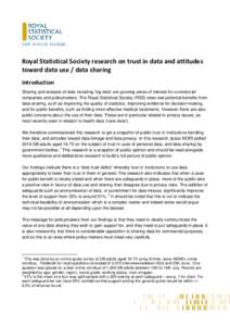 Royal Statistical Society research on trust in data and attitudes toward data use / data sharing Introduction Sharing and analysis of data including ‘big data’ are growing areas of interest for commercial companies a