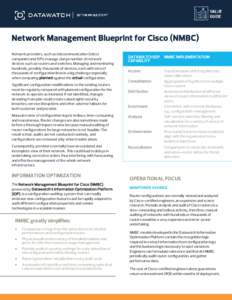    Network Management Blueprint for Cisco (NMBC) Network providers, such as telecommunication (telco) companies and ISPs, manage a large number of network devices such as routers and switches. Managing and monitoring