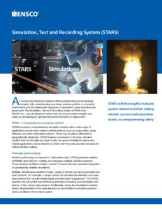 Simulation, Test and Recording System (STARS)  A s command/control and mission-critical systems become increasingly complex, fully understanding how these systems perform in a dynamic