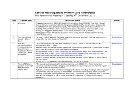 Central West Gippsland Primary Care Partnership Full Partnership Meeting – Tuesday 6th December 2011 Item Agenda Item