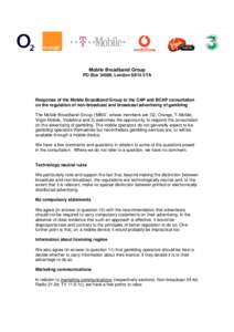 Mobile Broadband Group PO Box 34586, London SE15 5YA Response of the Mobile Broadband Group to the CAP and BCAP consultation on the regulation of non-broadcast and broadcast advertising of gambling TheMobi