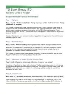 TD Bank Group (TD) Q2/2012 Guide to Reader Supplemental Financial Information Page 1 – Highlights Page 1 line 25 – What accounts for the change in average number of diluted common shares outstanding vs. last year?