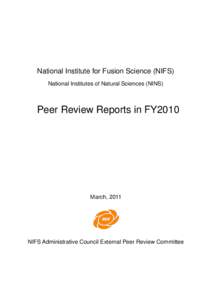 National Institute for Fusion Science (NIFS) National Institutes of Natural Sciences (NINS) Peer Review Reports in FY2010  March, 2011