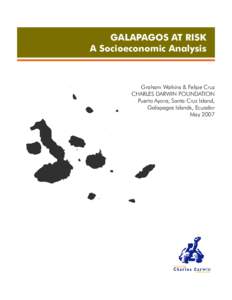 GALAPAGOS AT RISK A Socioeconomic Analysis Graham Watkins & Felipe Cruz CHARLES DARWIN FOUNDATION Puerto Ayora, Santa Cruz Island,