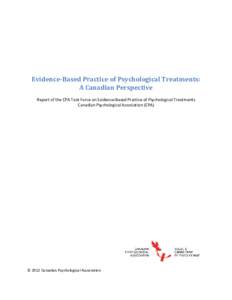 Evidence-Based Practice of Psychological Treatments: A Canadian Perspective Report of the CPA Task Force on Evidence-Based Practice of Psychological Treatments Canadian Psychological Association (CPA)  © 2012 Canadian P