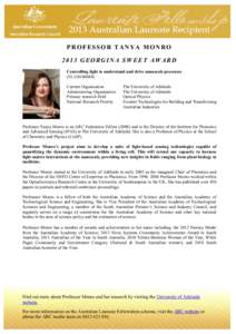 PROFESSOR TANYA MONRO 2013 GEORGINA SWEET AWARD Controlling light to understand and drive nanoscale processes (FL130100044) Current Organisation Administering Organisation