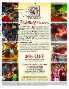 Wisconsin Dells, WI  Howling Heroes We suspect that you’d enjoy careening down a waterslide, having a fantastic MagiQuest™ adventure,