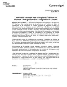 Communiqué POUR DIFFUSION IMMÉDIATE Code CNW 01 La ministre Kathleen Weil souligne la 3e édition du Salon de l’immigration et de l’intégration au Québec