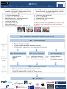 ACTION  Aggression in Children: Unraveling gene-environment interplay to inform Treatment and InterventiON strategies The mission of ACTION is to develop a comprehensive framework of the causes of individual differences 