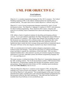 UML FOR OBJECTIVE-C Excel Software www.excelsoftware.com Objective-C is a popular programming language for Mac OS X computers. The Unified Modeling Language (UML) is the industry standard notation for modeling objectorie