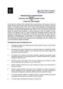 MEMORANDUM OF UNDERSTANDING Between The Central Zoo Authority, Republic of India and Prague Zoo, Czech Republic The Central Zoo Authority (CZA), Statutory Body under Ministry of Environment, Forests &