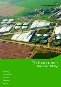 The aerial photo is used with friendly permission of MT-Energie Italia  The biogas plant in Bondeno (Italy) Planning Construction