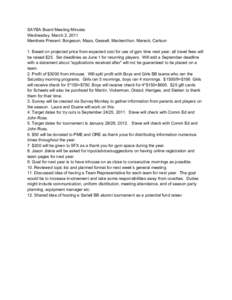 SAYBA Board Meeting Minutes Wednesday, March 2, 2011 Members Present: Borgeson, Maas, Gessell, Mackenthun, Mareck, Carlson 1. Based on projected price from expected cost for use of gym time next year, all travel fees wil