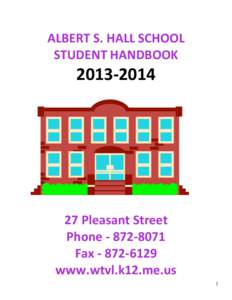 ALBERT S. HALL SCHOOL  STUDENT HANDBOOK  2013‐2014   27 Pleasant Street 