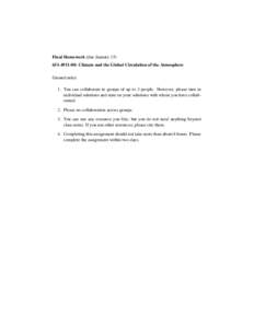 Final Homework (due January: Climate and the Global Circulation of the Atmosphere Ground rules: 1. You can collaborate in groups of up to 3 people. However, please turn in individual solutions and state o