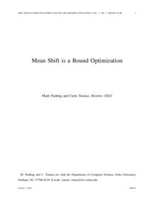 IEEE TRANSACTIONS ON PATTERN ANALYSIS AND MACHINE INTELLIGENCE, VOL. ??, NO. ??, MONTH YEAR  1 Mean Shift is a Bound Optimization