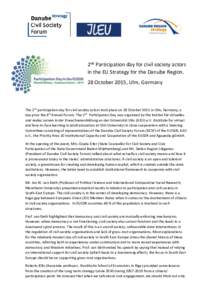 2nd Participation day for civil society actors in the EU Strategy for the Danube Region. 28 October 2015, Ulm, Germany The 2nd participation day for civil society actors took place on 28 October 2015 in Ulm, Germany, a d
