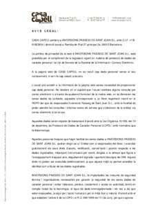 AV Í S  LEGAL: CASA CAPELL pertany a INVERSIONS PASSEIG DE SANT JOAN S.L. amb C.I.F. nº B61923934 i domicili social a Rambla de Prat 27 principal 2a, 08012 Barcelona. La política de privacitat de la web d´INVERSIONS 