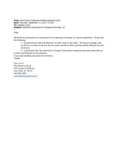 From: John Everly [mailto:[removed]] Sent: Thursday, September 11, 2014 7:33 AM To: Caldwell, Greg Subject: Additional documents for Calloway Farrowing, LLC  Greg,