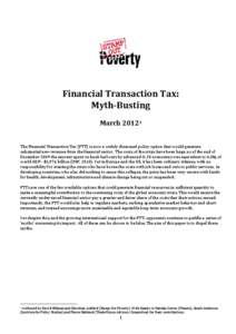 Financial Transaction Tax: Myth-Busting March[removed]The Financial Transaction Tax (FTT) is now a widely discussed policy option that would generate substantial new revenue from the financial sector. The costs of the cris