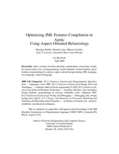 Optimizing JML Features Compilation in Ajmlc Using Aspect-Oriented Refactorings Henrique Rebˆelo, Ricardo Lima, M´arcio Corn´elio, Gary T. Leavens, Alexandre Mota, C´esar Oliveira CS-TR-09-05