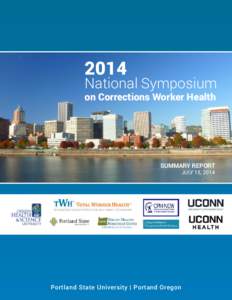 2014  National Symposium on Corrections Worker Health  SUMMARY REPORT