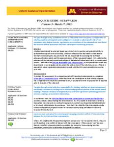 Uniform Guidance Implementation  PI QUICK GUIDE - SUBAWARDS (Volume 2– March 17, 2015) The Office of Management and Budget (OMB) has combined many federal circulars into a single guidance document (known as Uniform Gui