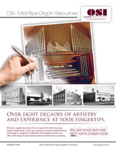 OSI - Total Pipe Organ Resources  Over eight decades of artistry and experience at your fingertips. Not just a supply business, OSI is a resource for all of your pipe organ related needs. From raw materials, computer-aid