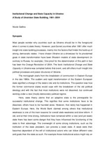 Institutional Change and State Capacity in Ukraine: A Study of Ukrainian State Building, 1991–2004 Nicole Gallina  Synopsis