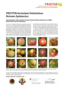 FRUCTUS-Sortenliste Feldobstbau Robuste Apfelsorten Expertengruppe: Klaus Gersbach, Kaspar Hunziker, Markus Kellerhals, Urs Müller, Sandra Noser und David Szalatnay Die nach den heutigen Kenntnissen robustesten alten Ap