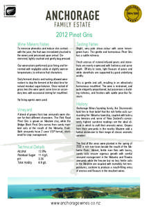 2012 Pinot Gris Wine Makers Notes Tasting Notes  Our winemakers performed juice fining and fermented with negligible solids at slightly warmer