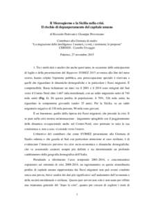 Il Mezzogiorno e la Sicilia nella crisi. Il rischio di depauperamento del capitale umano di Riccardo Padovani e Giuseppe Provenzano Contributo alla Giornata di studio “La migrazione delle intelligenze. I numeri, i cost