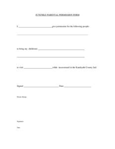 JUVENILE PARENTAL PERMISSION FORM